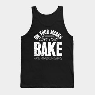 On your marks get set bake Tank Top